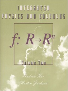 Integrated Physics and Calculus, Volume 2 - Andrew F. Rex