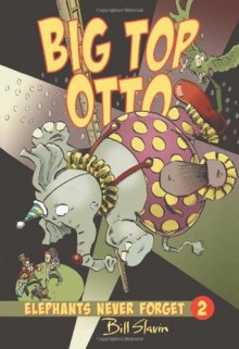 Big Top Otto - Bill Slavin