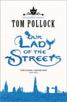 Our Lady of the Streets - Tom Pollock