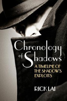 Chronology of Shadows: A Timeline of The Shadow's Exploits - Rick Lai