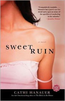 Sweet Ruin - Cathi Hanauer