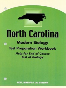 North Carolina Modern Biology Test Preparation Workbook: Help for End of Course Test of Biology - Holt Rinehart