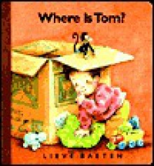 Where Is Tom? - Lieve Baeten