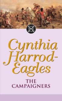 Dynasty 14: The Campaigners: The Campaigners (The Morland Dynasty) - Cynthia Harrod-Eagles