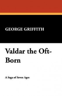 Valdar the Oft-Born - George Griffith