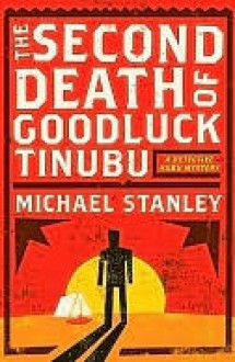 The Second Death Of Goodluck Tinubu - Michael Stanley