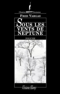 Sous les vents de Neptune (Adamsberg) (French Edition) - Fred Vargas