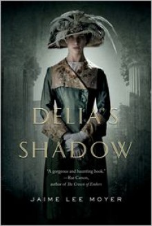 Delia's Shadow - Jaime Lee Moyer