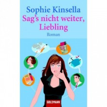 Sag`s nicht weiter, Liebling - Sophie Kinsella