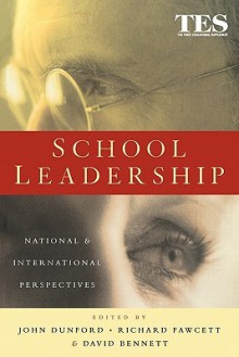 School Leadership - John Dunford, David Bennett, Richard Fawcett