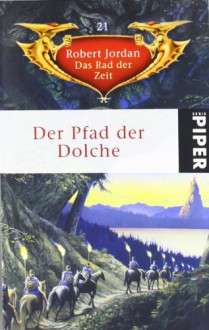 Der Pfad der Dolche (Das Rad der Zeit, #21) - Robert Jordan, Karin König