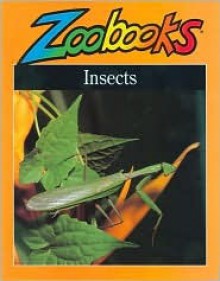 Insects 1 (Zoobooks Series) - John Bonnett Wexo