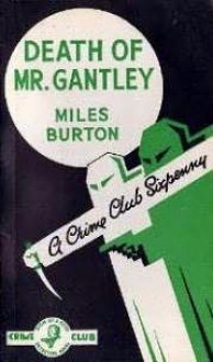 Death of Mr. Gantley - Miles Burton