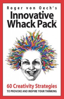 Innovative Whack Pack - Roger Von Oech