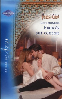 Fiancés sur contrat (harlequin azur, #2534) - Lucy Monroe