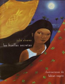 Las huellas secretas - Fabian Negrin, Julia Alvarez