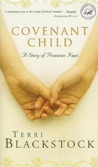 Covenant Child (Women of Faith Fiction) - Terri Blackstock