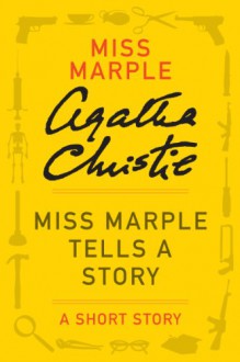 Miss Marple Tells a Story - Agatha Christie