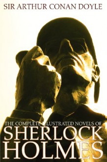 The Complete Illustrated Novels of Sherlock Holmes: A Study in Scarlet, the Sign of the Four, the Hound of the Baskervilles & the Valley of Fear (Enga - Sidney Paget, George Hutchinson, Arthur Conan Doyle