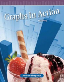 Graphs in Action: Graphing - Andrew Einspruch