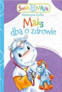 Maks dba o zdrowie - Katarzyna Zychla