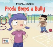 Freda Stops a Bully (Stuart J. Murphy's I See I Learn: Emotional Skills) - Stuart J. Murphy