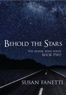 Behold the Stars (Signal Bend Series) - Susan Fanetti