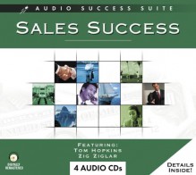 Sales Success (Audio Success Suite) - Tom Hopkins, Ron White, Zig Ziglar