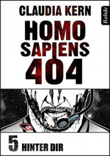 Hinter dir (Homo sapiens 404, #5) - Claudia Kern