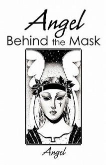 Angel Behind the Mask - Angel