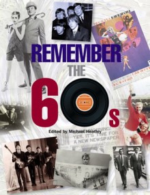 Remember the 60s - Michael Heatley, Alan Clayson, Chris Mason, Ian Welch, Claire Welch