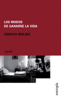 Los modos de ganarse la vida - Ignacio Molina