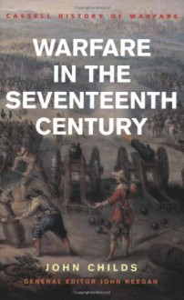 Warfare in the Seventeenth Century - John Childs