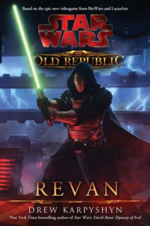 The Old Republic: Revan - Drew Karpyshyn