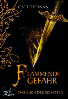 Das Buch der Schatten - Flammende Gefahr: Band 4 - Cate Tiernan, Elvira Willems