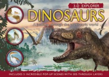 3-D Explorer: Dinosaurs: A Journey through the Prehistoric World - Barbara Taylor