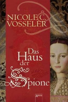 Das Haus der Spione - Nicole C. Vosseler