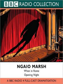 When in Rome and Opening Night - Ngaio Marsh, Jeremy Clyde