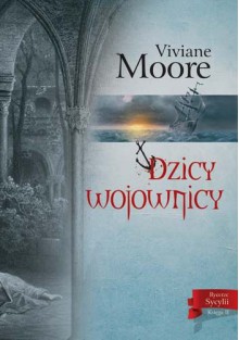 Dzicy wojownicy - Viviane Moore