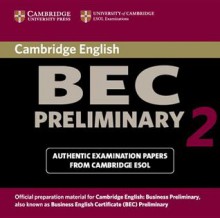 Cambridge Bec Preliminary 2: Examination Papers from University of Cambridge ESOL Examinations - Cambridge University Press