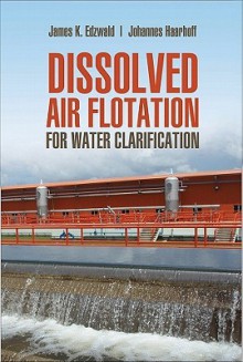 Dissolved Air Flotation for Water Clarification - James K. Edzwald, Johannes Haarhoff