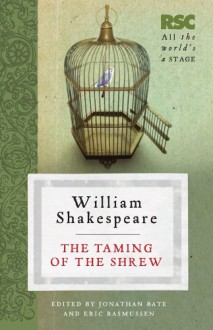 The Taming of the Shrew (The RSC Shakespeare) - William Shakespeare;Eric Rasmussen;Pro Bate