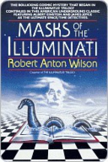 Masks of the Illuminati - Robert Anton Wilson