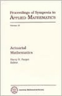 Actuarial Mathematics - Harry H. Panjer, American Mathematical Society