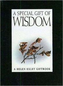 A Special Gift of Wisdom - Helen Exley, Juliette Clarke