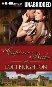 To Capture a Rake - Lori Brighton