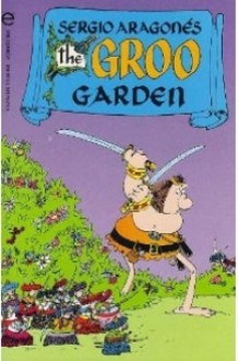 The Groo Garden - Sergio Aragonés, Mark Evanier, M. E., Stan Sakai, Tom Luth