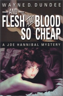 And Flesh and Blood So Cheap - Wayne D. Dundee