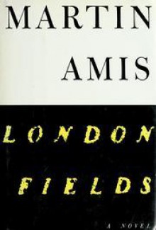 London Fields - Martin Amis