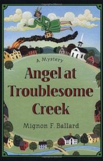 Angel at Troublesome Creek - Mignon F. Ballard